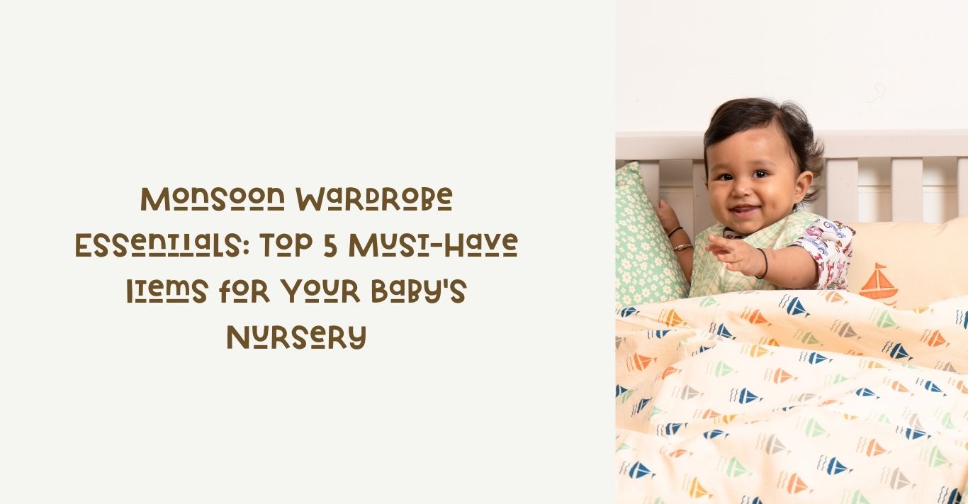 Monsoon Wardrobe Essentials: Top 5 Must-Have Items for Your Baby's Nursery