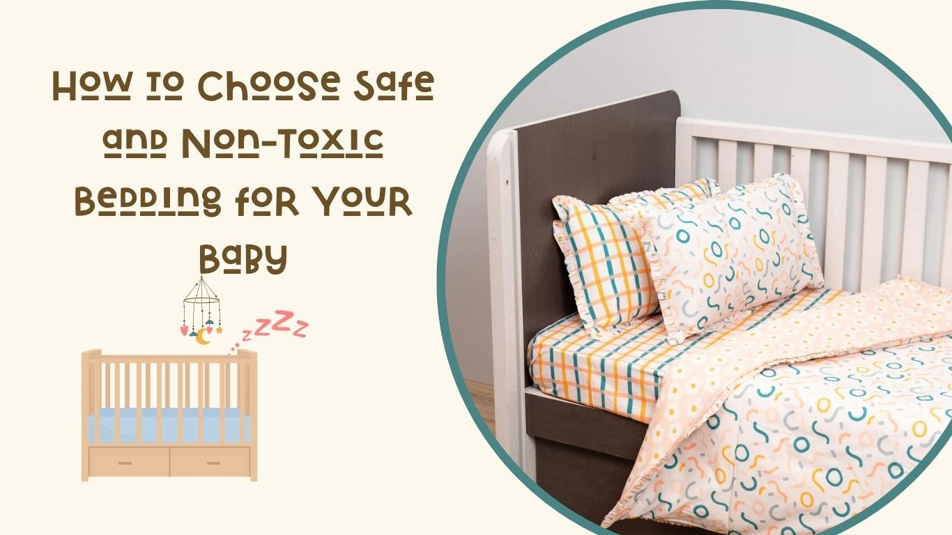 How to Choose Safe and Non-Toxic Bedding for Your Baby
