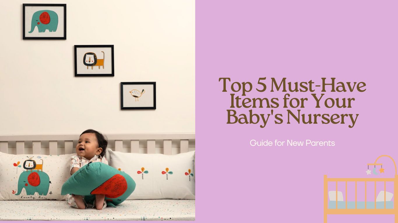 Top 5 Must-Have Items for Your Baby's Nursery