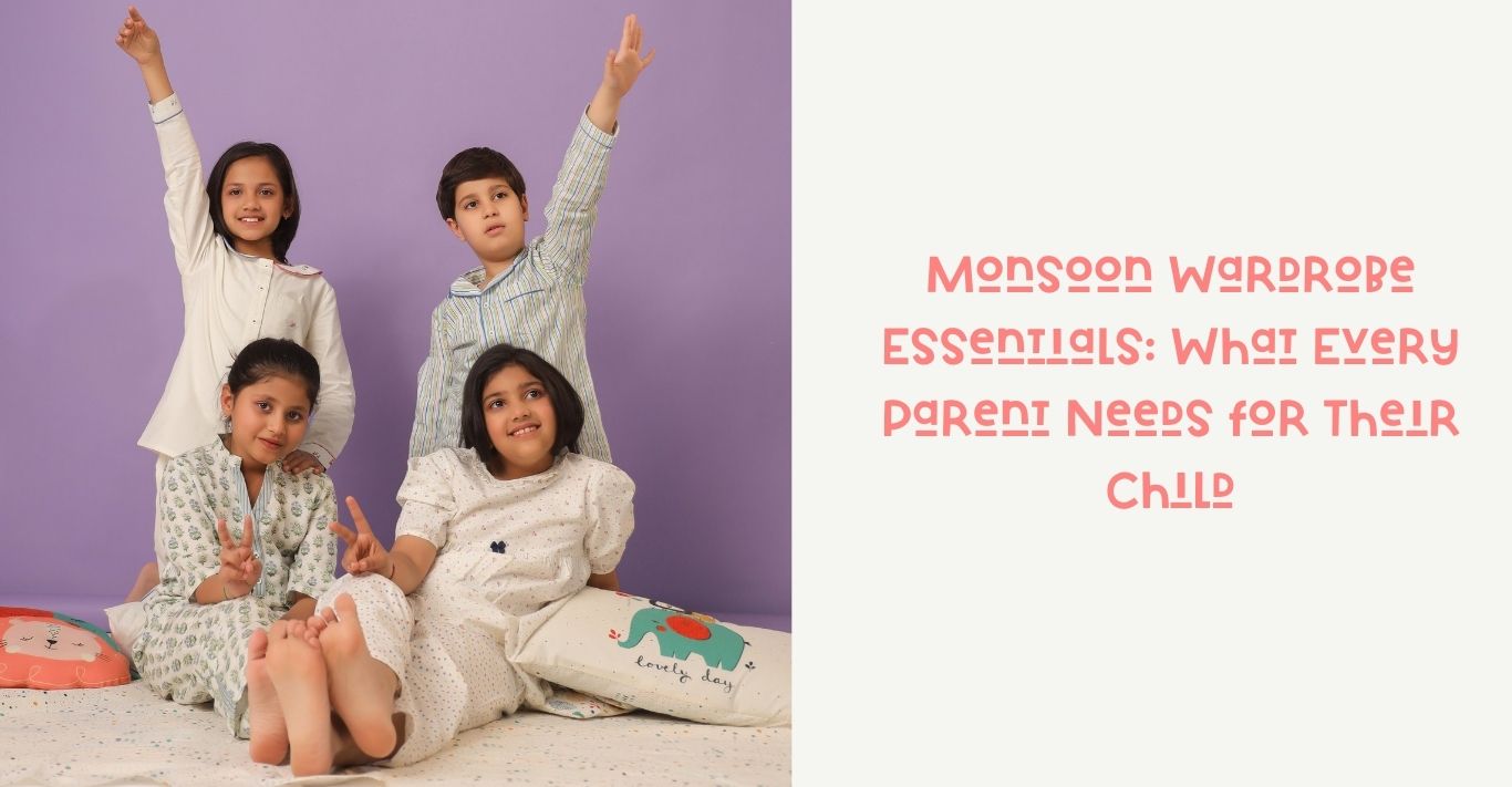 Monsoon Wardrobe Essentials: What Every Parent Needs for Their Child